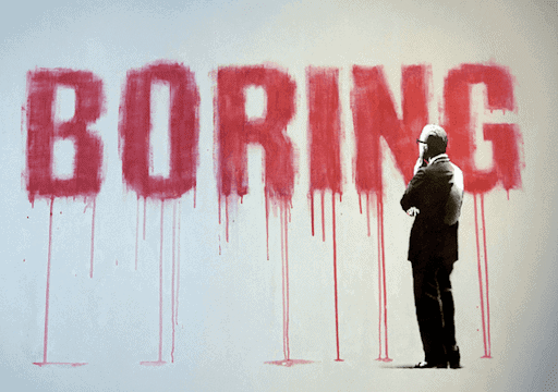 don't be boring